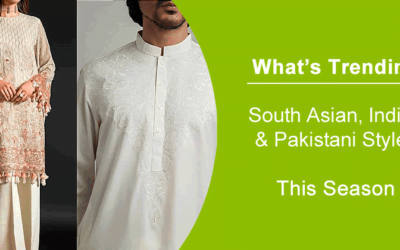 What’s Trending: South Asian, Indian & Pakistani Styles This Season
